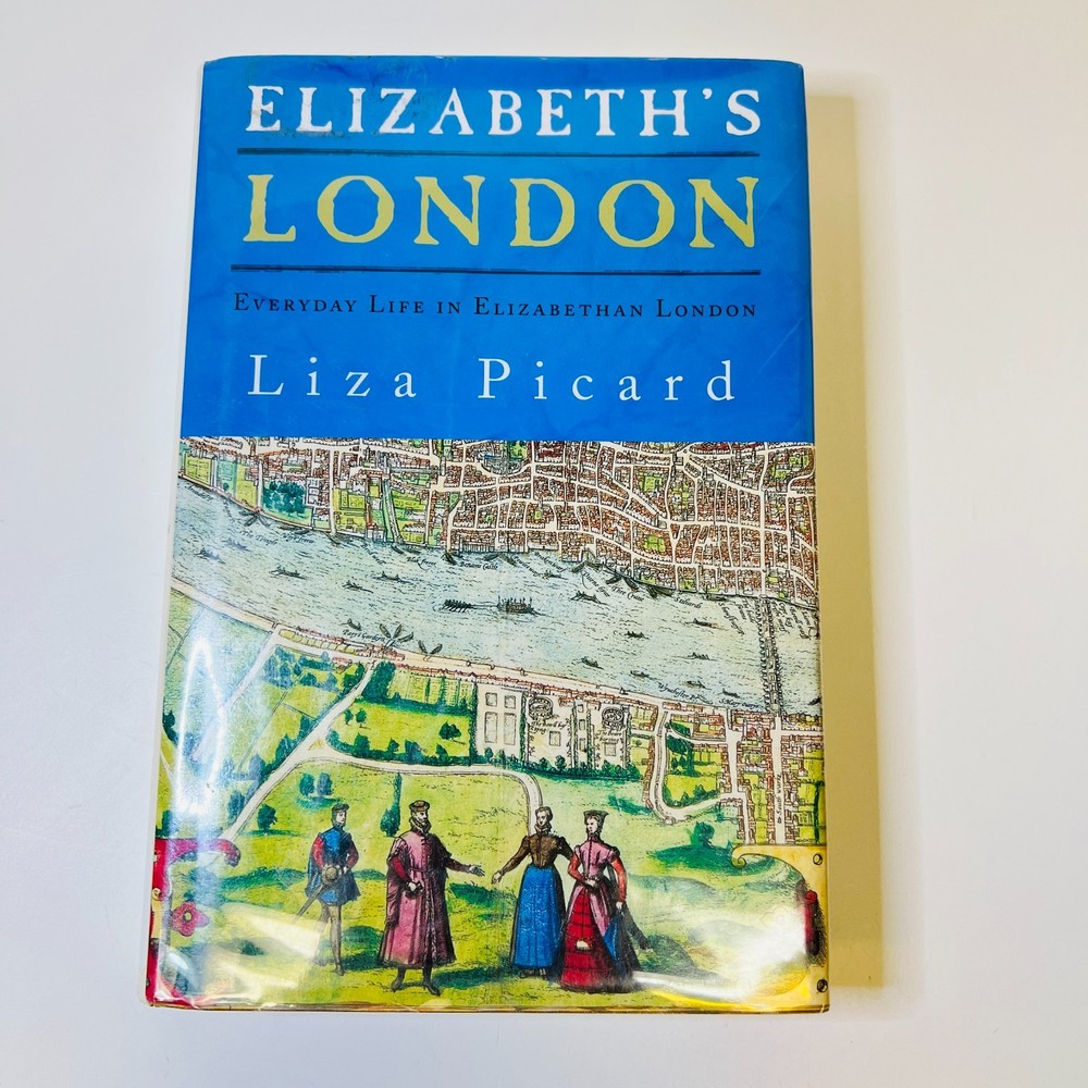 Elizabeth's London : Everyday Life in Elizabethan London Hardcover