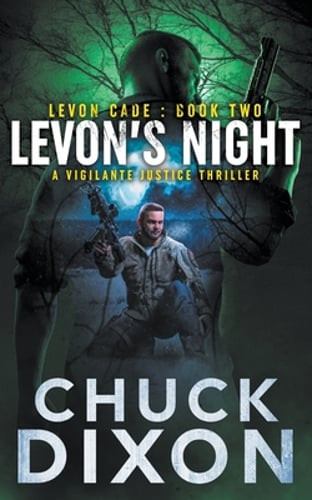 Levon's Night: A Vigilante Justice Thriller by Chuck Dixon: Used
