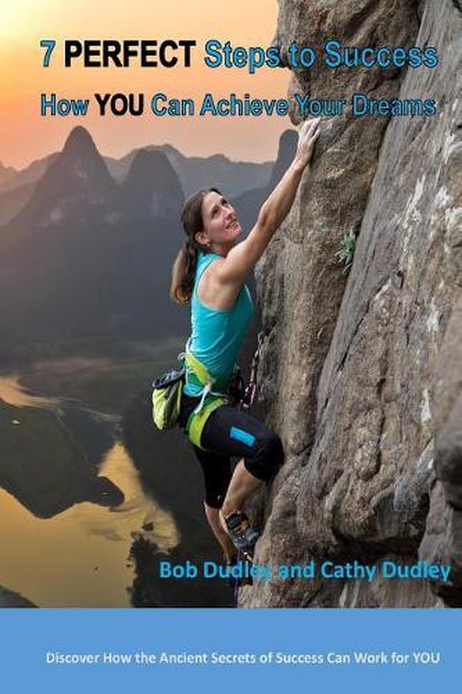 7 PERFECT Steps to Success: How YOU Can Achieve Your Dreams by Bob Dudley (Engli