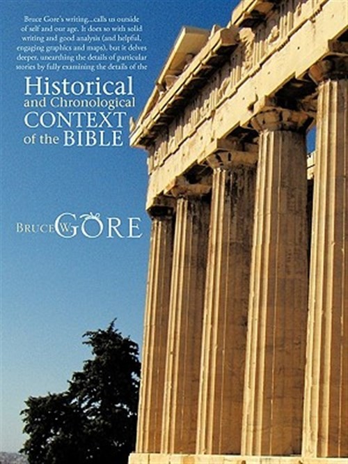 Historical and Chronological Context of the Bible, Paperback by Gore, Bruce W...