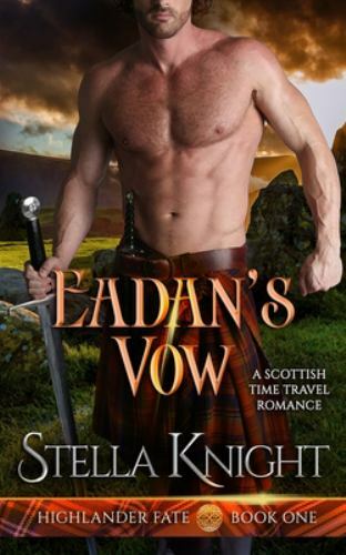 Eadan's Vow: A Scottish Time Travel Romance by Knight, Stellaby Knight, Stella | PB | VeryGood