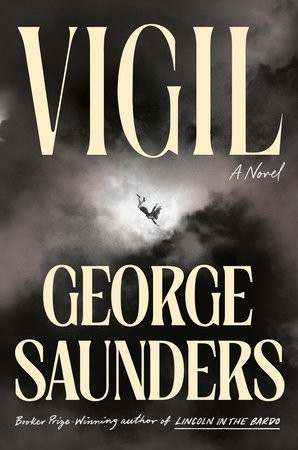 Vigil: A Novel by George Saunders (Hardcover)