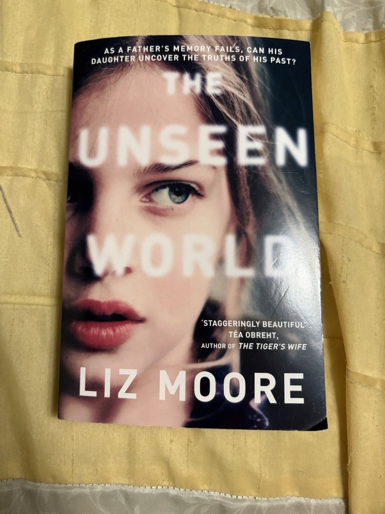 Unseen World : A Novel by Liz Moore (2017, Trade Paperback)