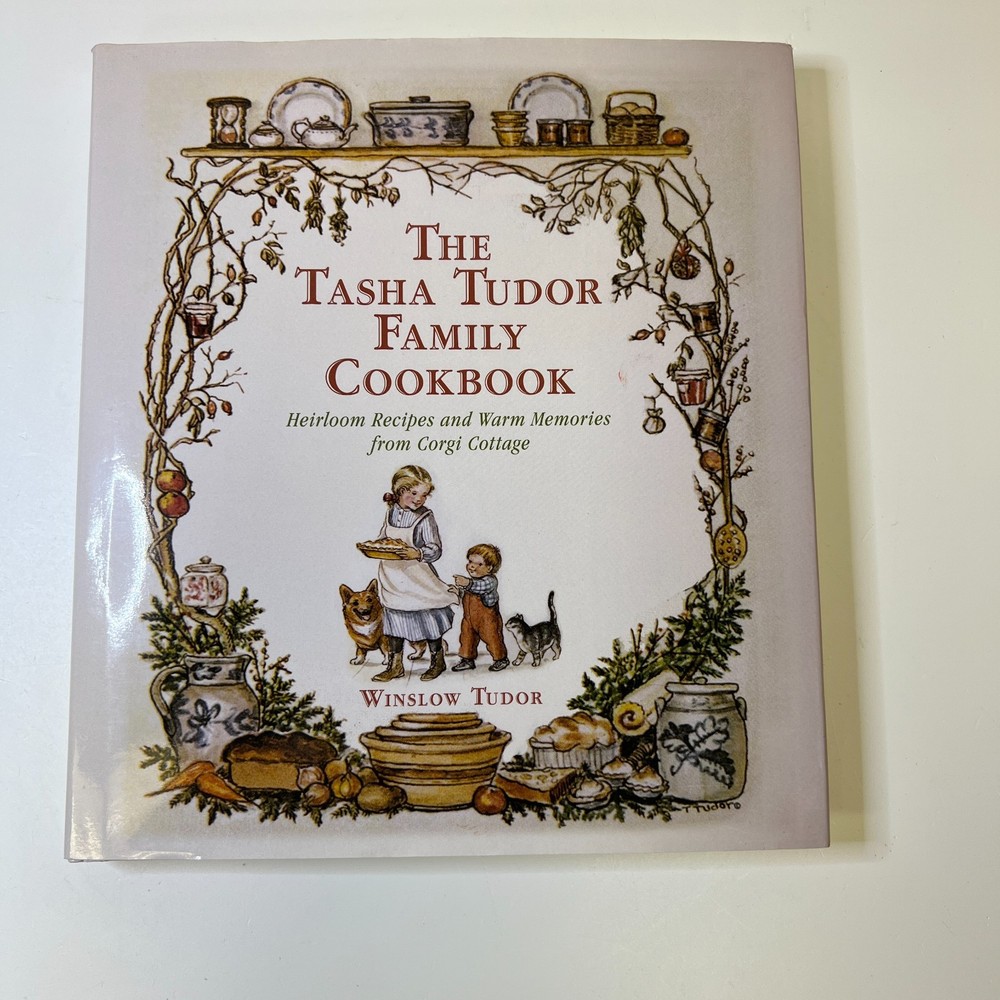 The Tasha Tudor Family Cookbook: Heirloom Recipes and Warm Memories from Cor...