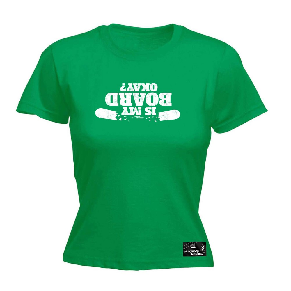 Winter Sports Pm Is My Board Okay - Womens T Shirt Funny T-Shirt Gift Novelty
