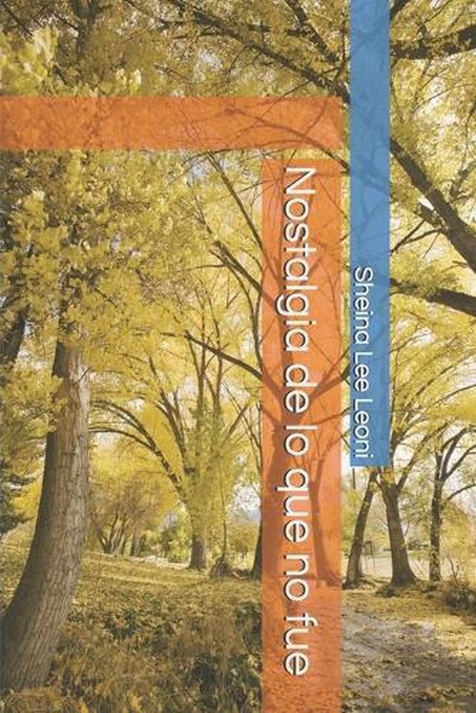 Nostalgia de lo que no fue by Sheina Lee Leoni Leoni (Spanish) Paperback Book