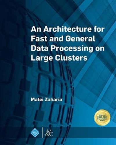 An Architecture for Fast and General Data Processing on Large Clusters: Used
