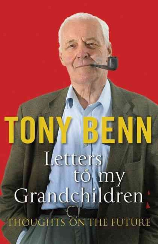 Letters To My Grandchildren: Thoughts on the Future by Tony Benn (English) Paper