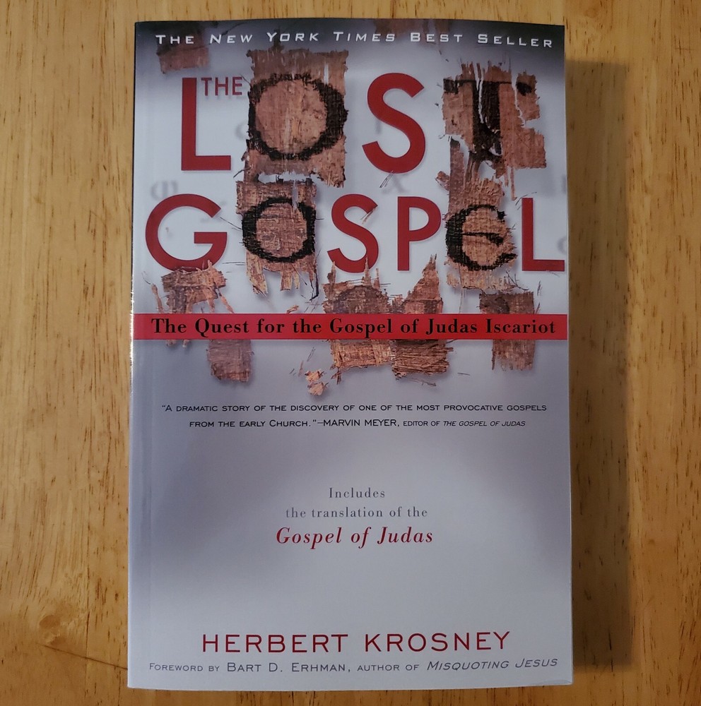 THE LOST GOSPEL: The Quest for the Gospel of Judas Iscariot By Herbert Krosney