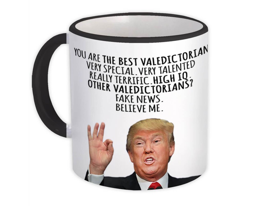 Funny Trump Valedictorian Gift Mug for Birthday Christmas or Job Celebrations