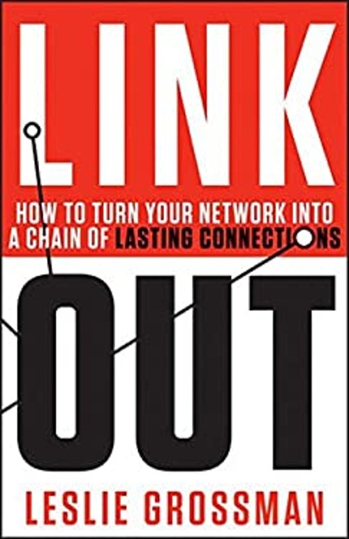 Link Out : How to Turn Your Network into a Chain of Lasting Conne