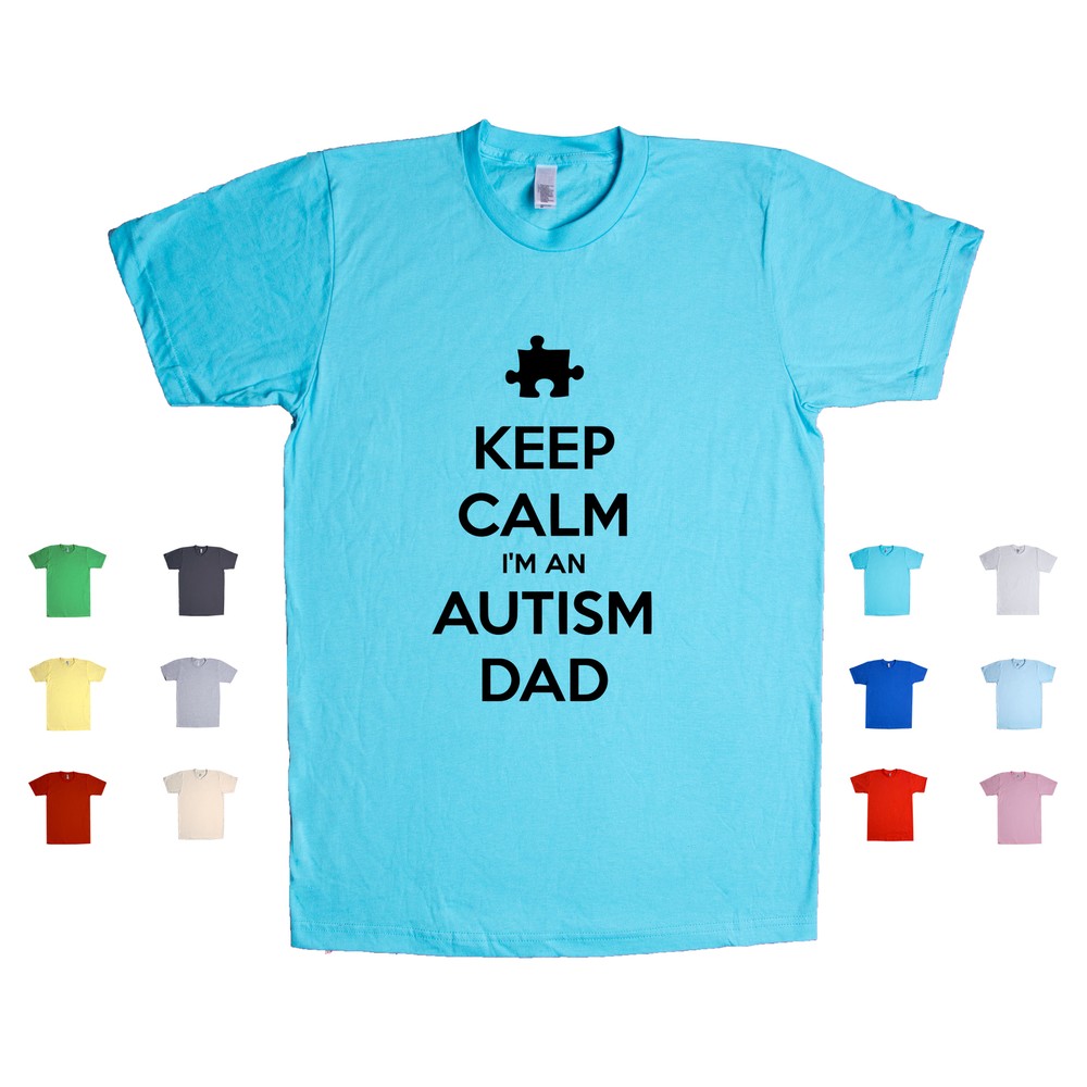 Keep Calm I'm An Autism Dad awareness family mental health Unisex T-shirt