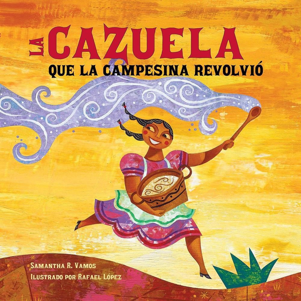 La cazuela que la campesina revolvi by Samantha R. Vamos (Spanish) Paperback Boo