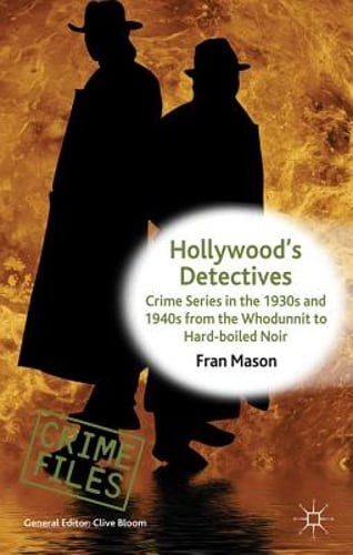 Hollywood's Detectives: Crime Series in the 1930s and 1940s from the Whodunnit
