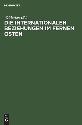 Die Internationalen Beziehungen Im Fernen Osten (Hardback)