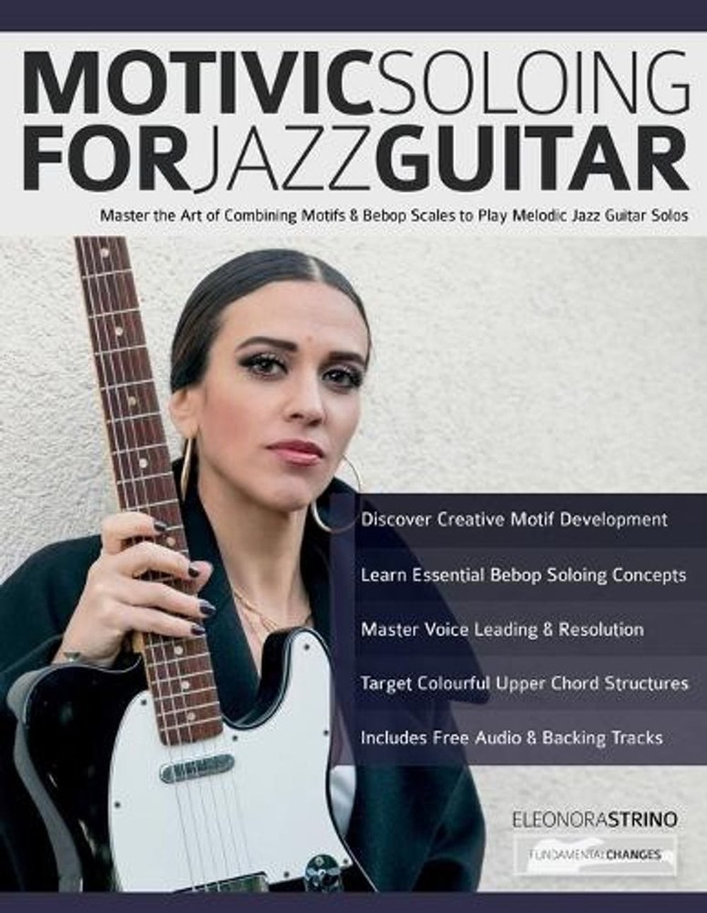 Motivic Soloing for Jazz Guitar by Eleonora Strino Paperback Book