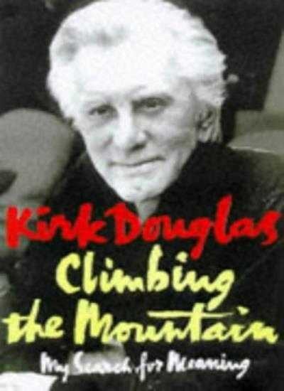 Climbing the Mountain By Kirk Douglas
