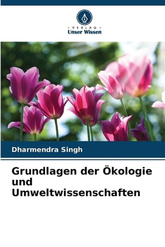 Grundlagen der kologie und Umweltwissenschaften by Dharmendra Singh (German) Pap