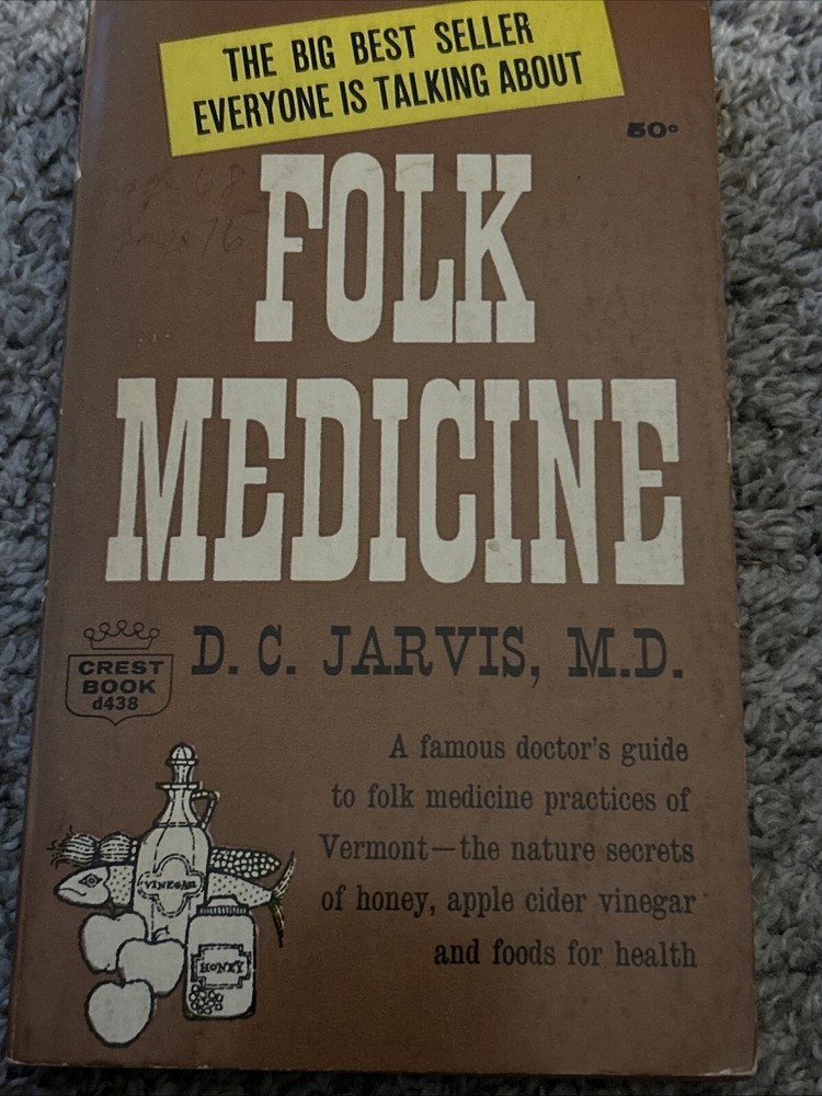Folk Medicine By D.C. Jarvis, M.D. 1958-A Famous Doctor’s Guide To Folk Medicine