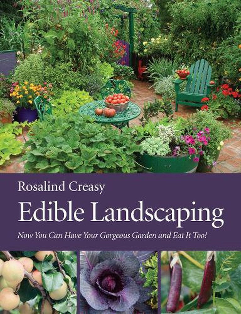 Edible Landscaping: Now You Can Have Your Gorgeous Garden and Eat It Too! by Ros