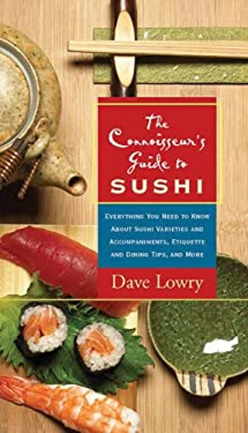The Connoisseur's Guide to Sushi : Everything You Need to Know ab