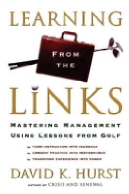 Learning from the Links: Mastering Management Using Lessons from Golfby Hurst, David K. | PB | Good