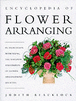 Comprehensive Guide to Flower Arranging by Judith Blacklock