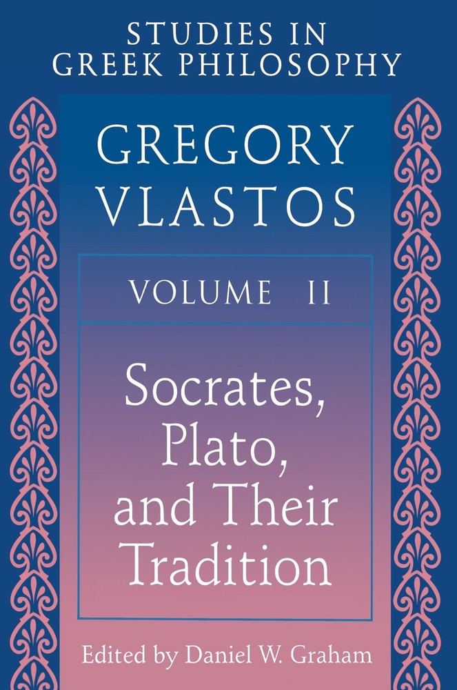 Studies in Greek Philosophy, Vol. 2: Socrates, Plato, and their tradition