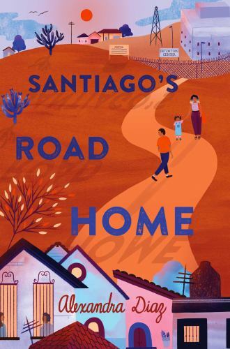 Santiago's Road Home, Paperback by Diaz, Alexandra, Like New Used, Free shipp...