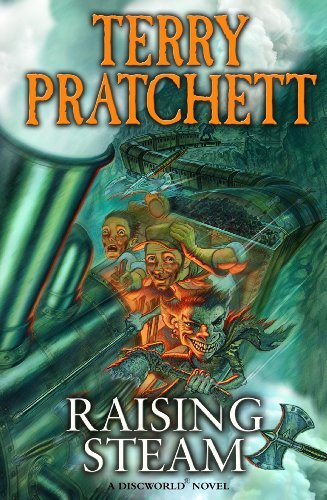 Raising Steam (Discworld Novels) By Terry Pratchett