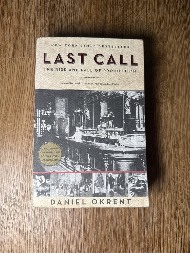 Last Call : The Rise and Fall of Prohibition by Daniel Okrent (2011, Trade...