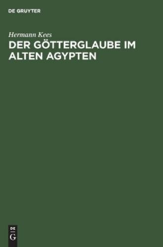 Hermann Kees Der Götterglaube Im Alten Agypten (Hardback)