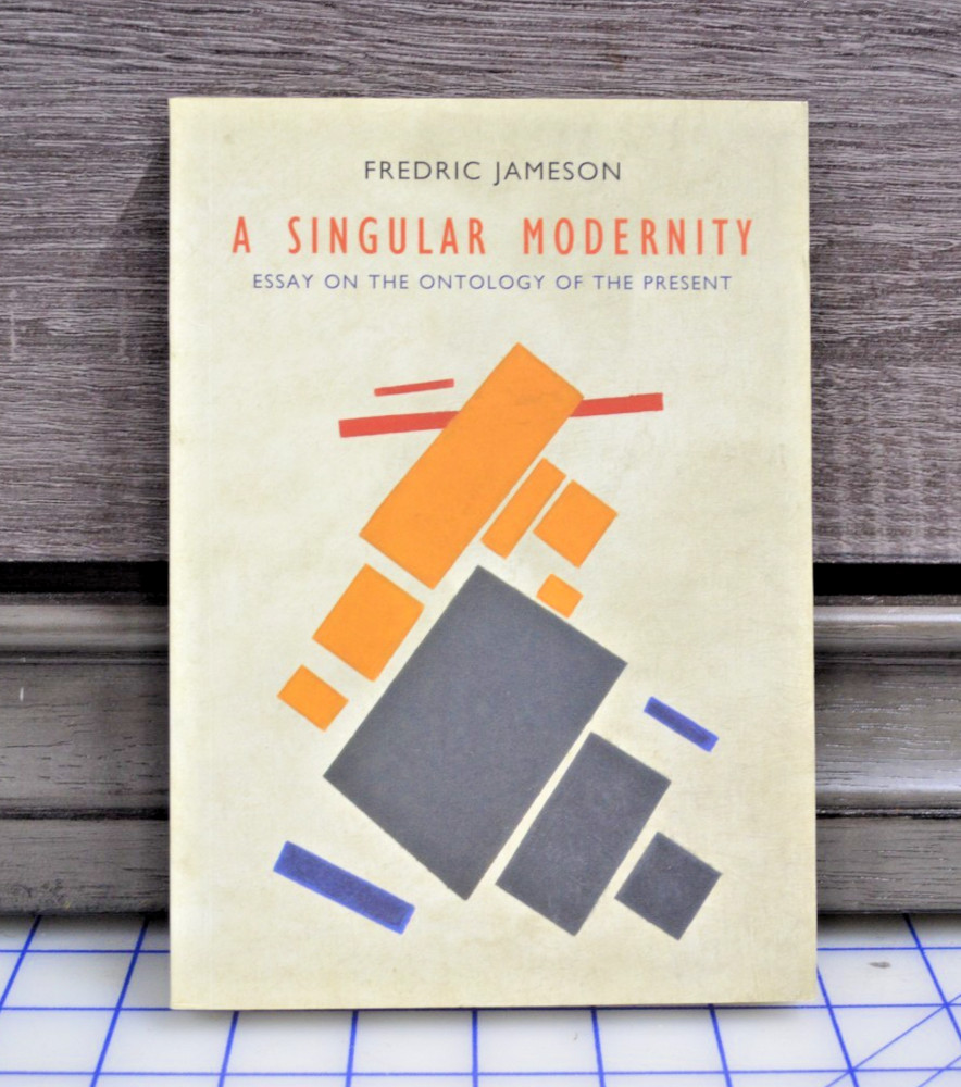 A Singular Modernity: Essay on the Ontology of the Present