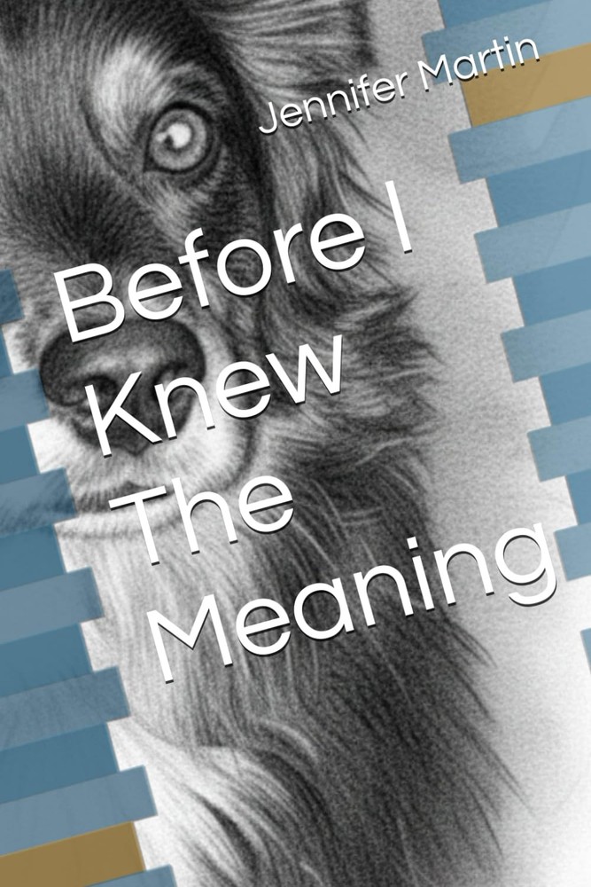 Before I Knew The Meaning
