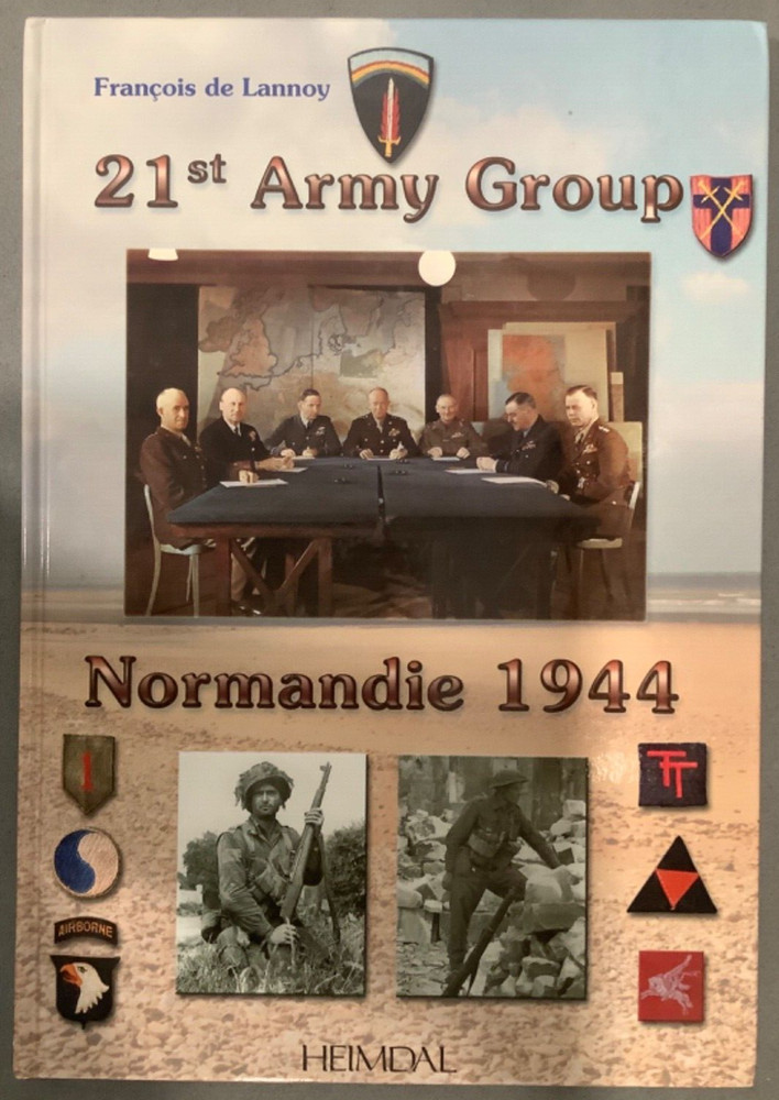 21st Army Group Normandie 1944 by Francois de Lannoy Heimdal English and French