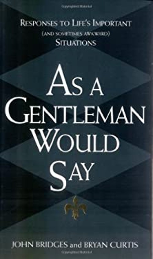 As a Gentleman Would Say : Responses to Life's Important and SomeFree US Delivery | ISBN:1558538461