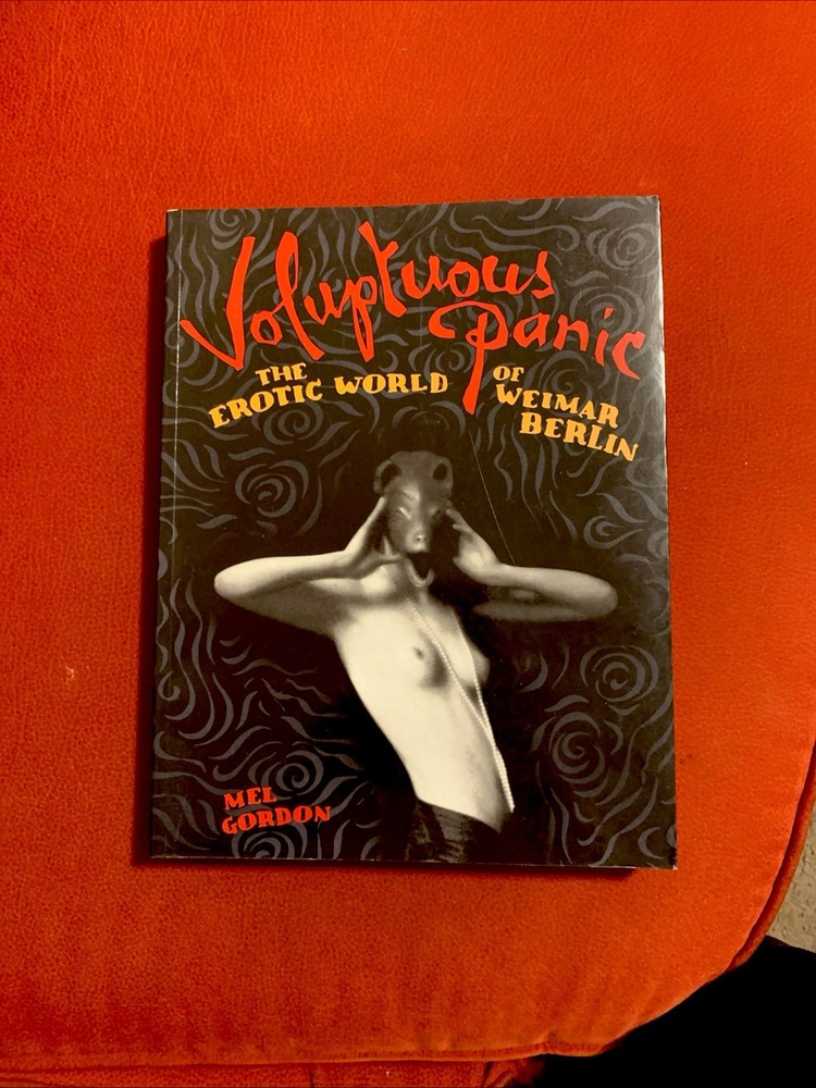 Voluptuous Panic The Erotic World Of Weimar Berlin - Mel Gordon - glossy book.