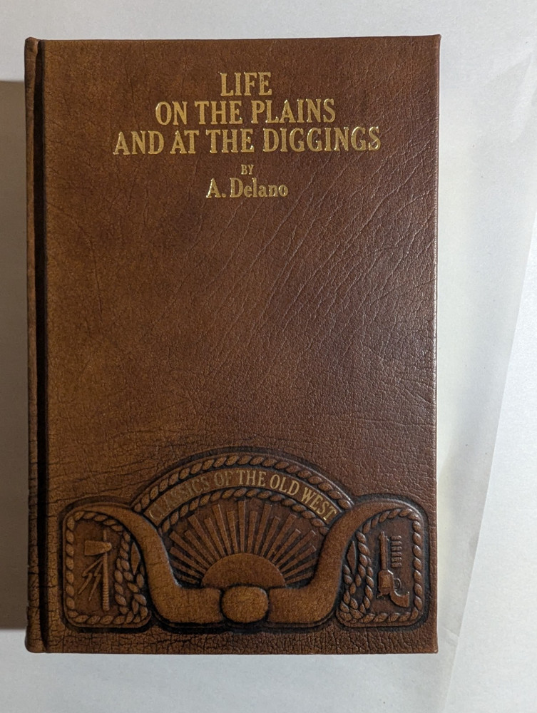 Life on the Plains and among the Diggings : By A. Delano Leather bound 1981 VTG