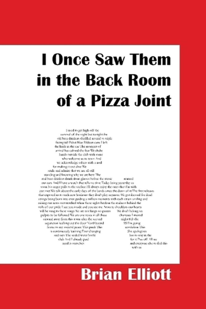 I Once Saw Them in the Back Room of a Pizza Joint by Brian Elliott Paperback Boo
