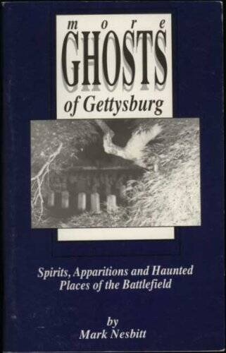 More Ghosts of Gettysburg: Spirits, Apparitions and Haunted Places of the - GOOD