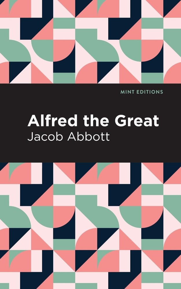 Alfred the Great by Jacob Abbott (English) Paperback Book