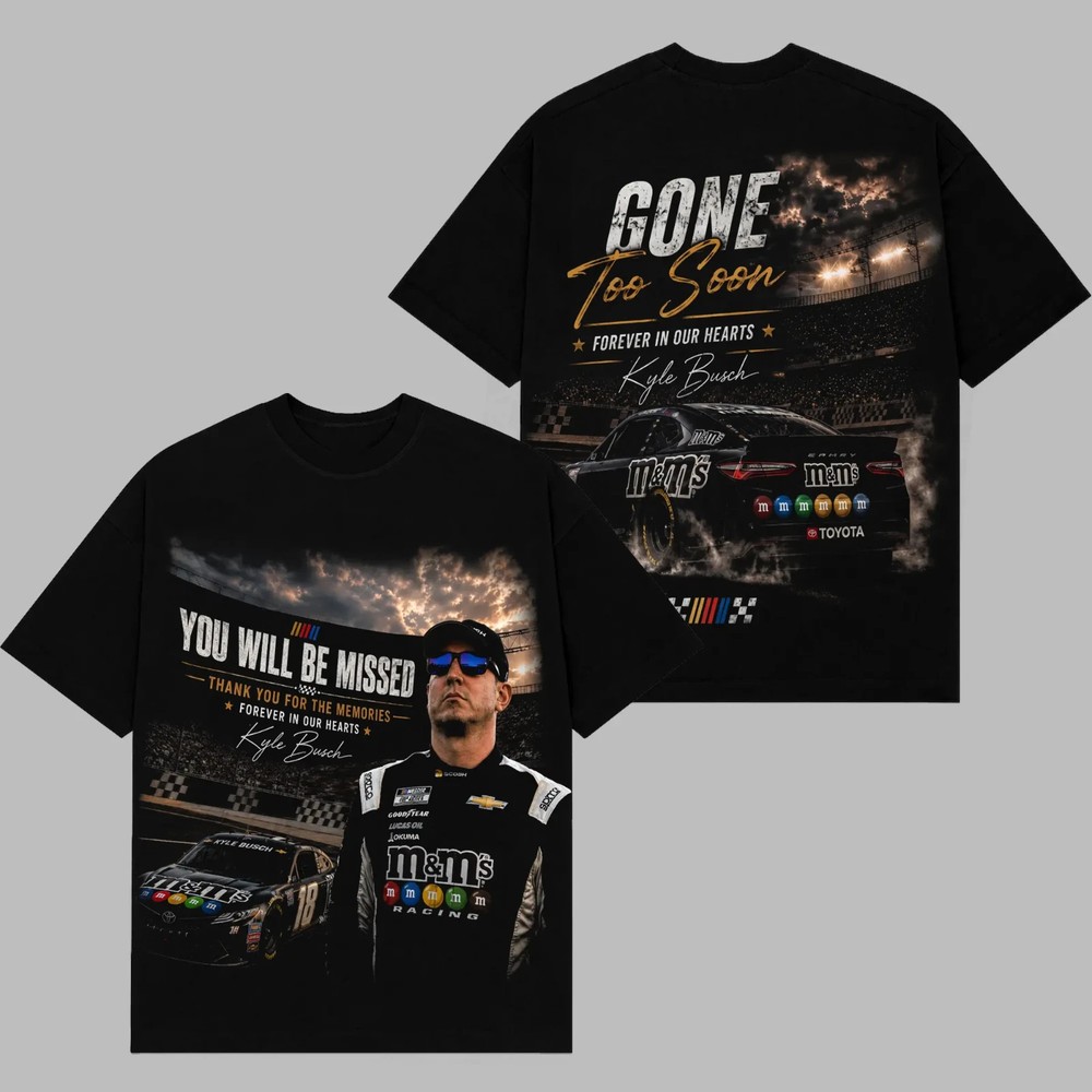Kyle Busch RIP Gone Too Soon T-Shirt, Vintage NASCAR Racing Graphic Tee