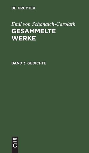 Emil Von Schönaich-Carolath Gedichte (Hardback)
