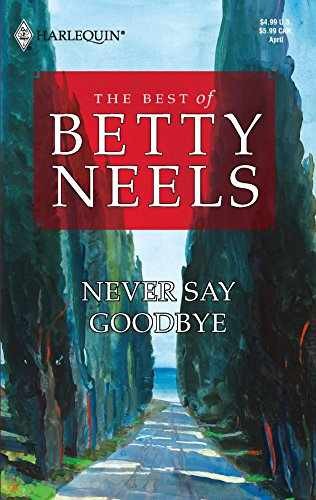 Never Say Goodbye - Paperback, by Neels Betty - Very Good