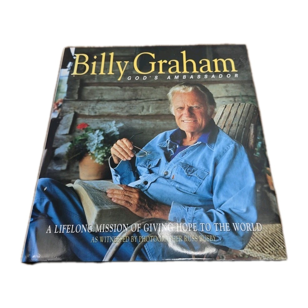 Billy Graham, God's Ambassador, A Lifelong Mission of Giving Hope to the World