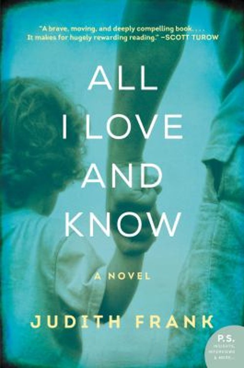 All I Love and Know : A Novel Paperback Judith FrankFree US Delivery | ISBN:0062302892