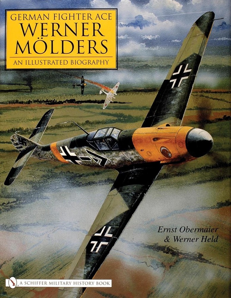 German Fighter Ace Werner Mlders: An Illustrated Biography by Ernest Obermaier (