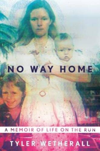 No Way Home: A Memoir of Life on the Run - Hardcover - VERY GOOD
