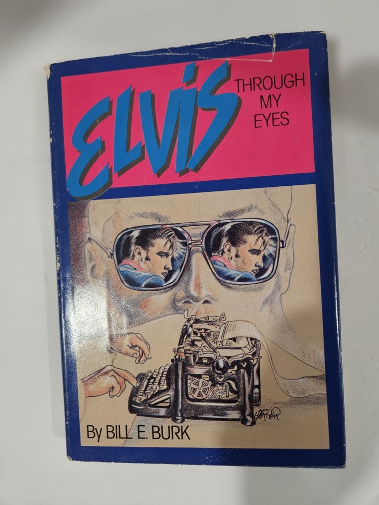 Elvis Through My Eyes by Bill Burk SIGNED By Burk-free Shipping
