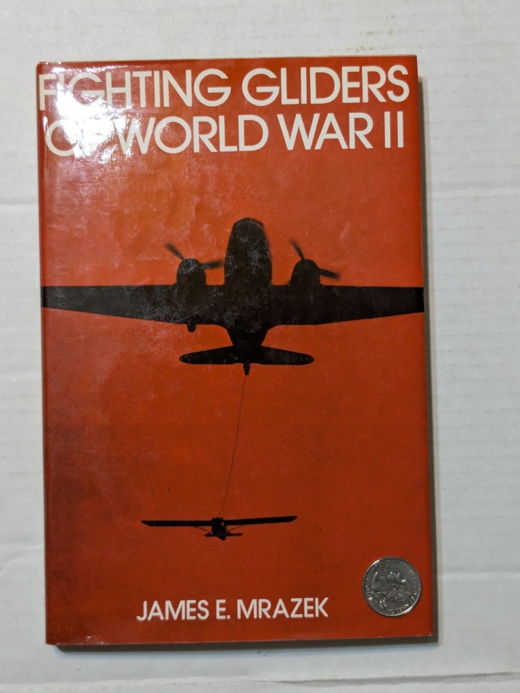 1977 - Fighting Gliders of World War II - James Mirazek - HC/DJ - First Edition